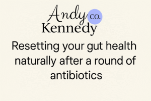 Resetting your gut health naturally